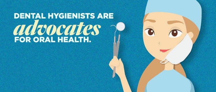Dental Hygienists are Advocates for Oral Health